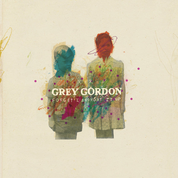 Grey Gordon : Forget I Brought It Up (CD, Album)
