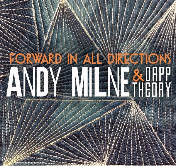 Andy Milne & Dapp Theory : Forward In All Directions (CD, Album, Car)