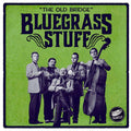 Bluegrass Stuff : The Old Bridge (CD, Album)