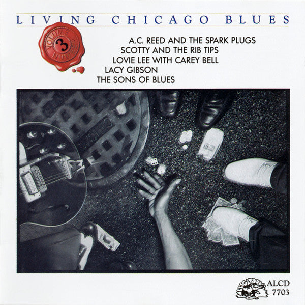 A.C. Reed And His Spark Plugs / Scotty & The Rib-Tips / Lovie Lee With Carey Bell, Sons Of Blues : Living Chicago Blues · Volume Number 3 (CD, Comp)