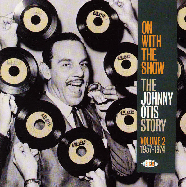 Johnny Otis : On With The Show (The Johnny Otis Story Volume 2 1957-1974) (CD, Comp, Mono)