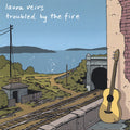 Laura Veirs : Troubled By The Fire (CD, Album)