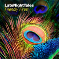 Friendly Fires : LateNightTales (2xLP, Comp, Ltd, RM)
