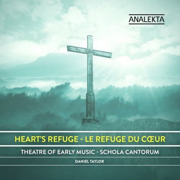Daniel Taylor (3), Theatre Of Early Music, La Schola Cantorum : Heart's Refuge / Le Refuge Du Coeur (CD, Album)