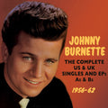 Johnny Burnette : The Complete US And UK Singles And EPs, A's And B's: 1956-62 (2xCD, Comp)
