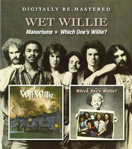 Wet Willie : Manorisms / Which One's Willie? (CD, Album, Comp, RE, RM)