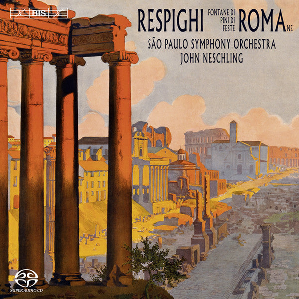 Ottorino Respighi, Orquestra Sinfônica Do Estado De São Paulo, John Neschling : Roman Trilogy (SACD, Hybrid, Multichannel)