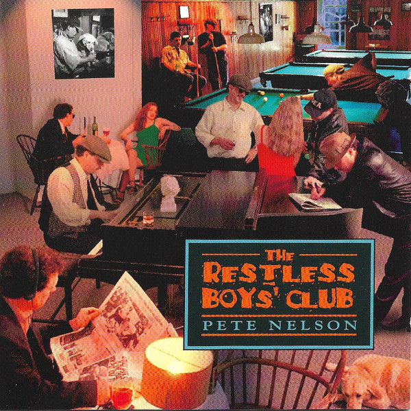 Pete Nelson (7) : The Restless Boys' Club (CD, Album)