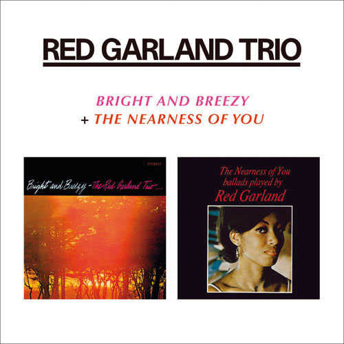 The Red Garland Trio : Bright And Breezy + The Nearness Of You (CD, Album, Comp)