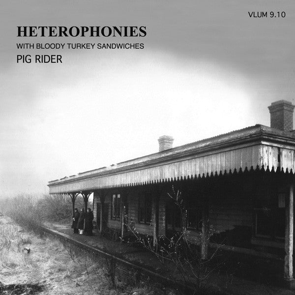 Pig Rider : Heterophonies with Bloody Turkey Sandwiches (2xCD, Album, Comp, RM)