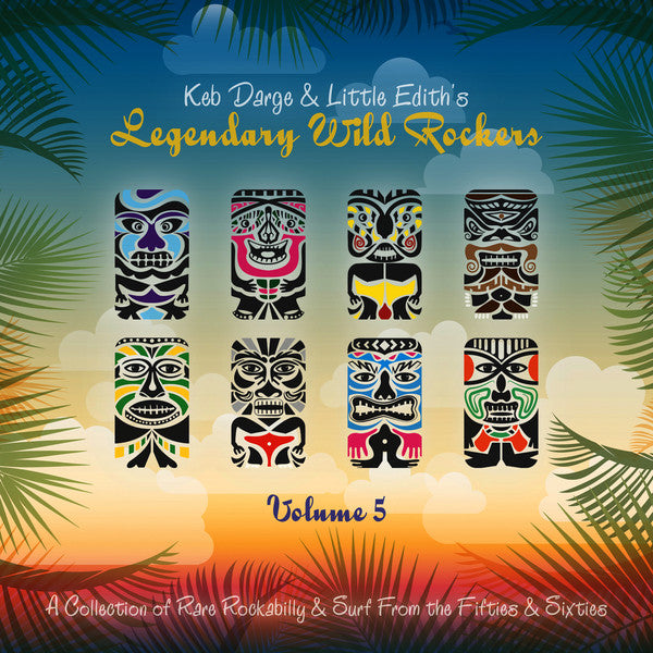 Keb Darge & Little Edith (2) : Keb Darge & Little Edith's Legendary Wild Rockers Volume 5 (2xLP, Comp)