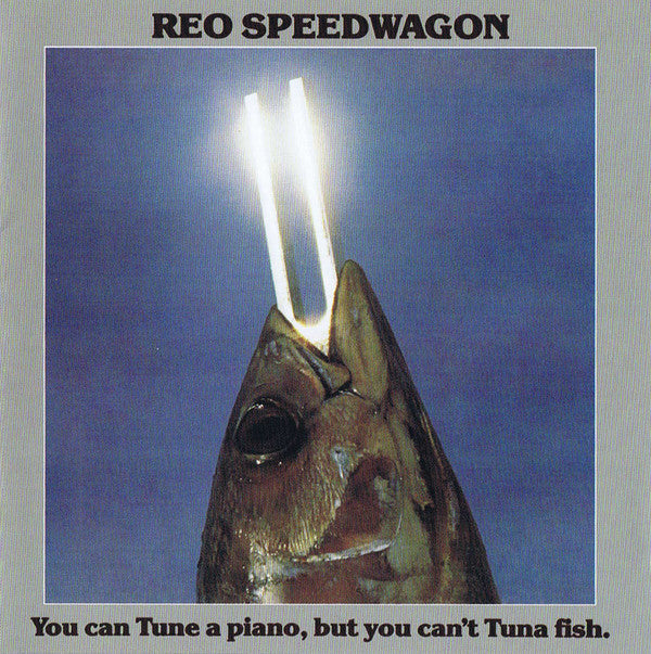 REO Speedwagon : You Can Tune A Piano But You Can't Tuna Fish (CD, Album, RE, RM)