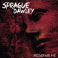 Sprague Dawley : Redefine Me (CD, Album)