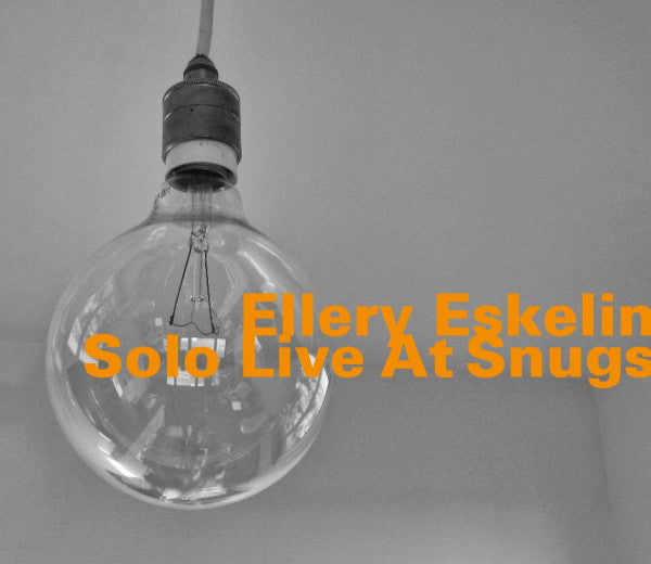 Ellery Eskelin : Solo Live At Snugs (CD, Album)