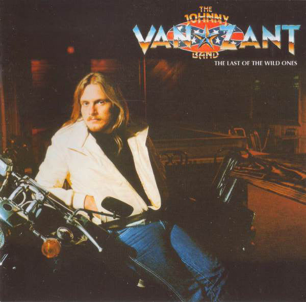 Johnny Van Zant Band : The Last Of The Wild Ones (CD, Album, RE, RM)