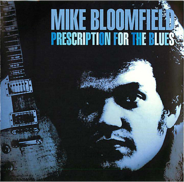Mike Bloomfield : Prescription For The Blues (CD, Album, RE)