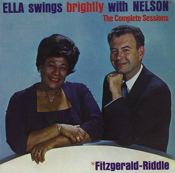 Ella Fitzgerald - Nelson Riddle : Ella Swings Brightly With Nelson - The Complete Sessions (CD, Album, RE)