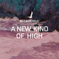 Bill And Murray : A New Kind Of High (CD, Album, Ltd)