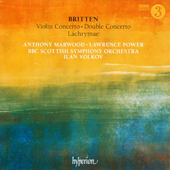 Benjamin Britten / Anthony Marwood • Lawrence Power (2) • BBC Scottish Symphony Orchestra • Ilan Volkov : Violin Concerto •  Double Concerto • Lachrymae (CD, Album)