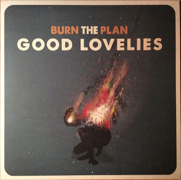 The Good Lovelies : Burn The Plan (LP, Album)