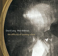 David Lang, Mac Wellman : The Difficulty Of Crossing A Field (CD, Album)