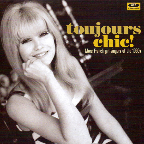 Various : Toujours Chic! (More French Girl Singers Of The 1960s) (CD, Comp, RM)
