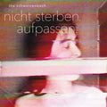 The Schwarzenbach : Nicht Sterben. Aufpassen. (CD, Album, Ltd)