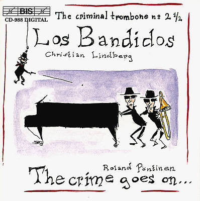 Christian Lindberg, Roland Pöntinen : Los Bandidos: The Criminal Trombone No. 2-1/2 (CD, Album)