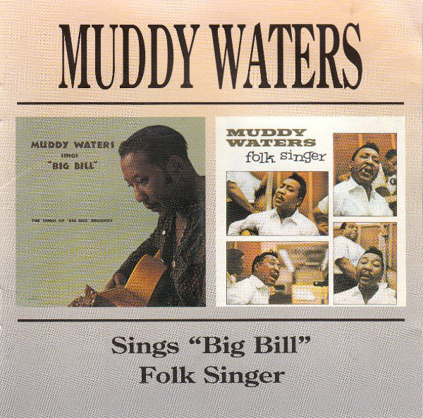 Muddy Waters : Muddy Waters Sings "Big Bill"/Folk Singer (CD, Comp, RE, Lyn)