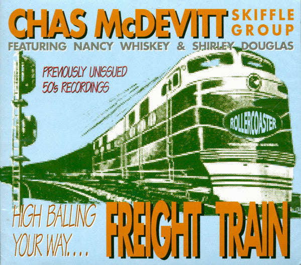 The Chas McDevitt Skiffle Group, Nancy Whiskey, Shirley Douglas : Freight Train (CD)