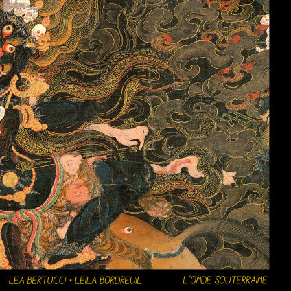 Lea Bertucci + Leila Bordreuil : L'Onde Souterraine (CD, Album)