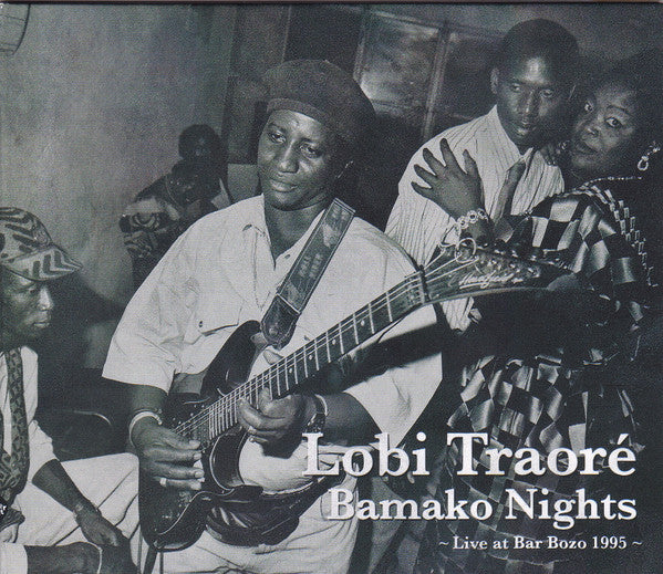 Lobi Traoré : Bamako Nights - Live At Bar Bozo 1995 (CD, Album)