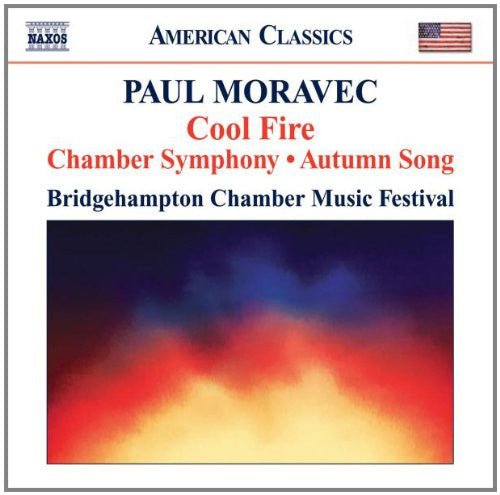Paul Moravec : Cool Fire; Chamber Symphony; Autumn Song (CD)