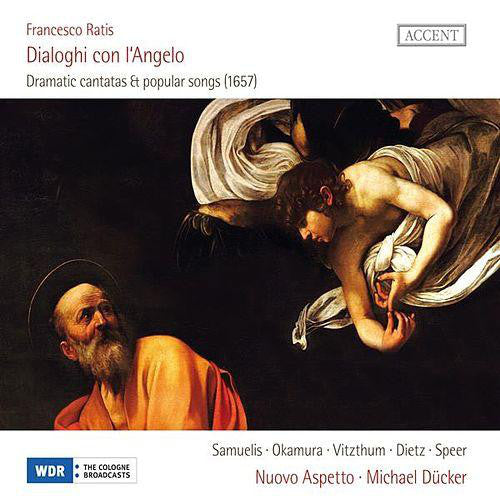 Francesco Ratis - Cornelia Samuelis · Chiyuki Okamura · Franz Vitzthum · Christian Dietz (2) · Yorck Felix Speer · Nuovo Aspetto · Michael Dücker : Dialoghi Con Angeli - Dramatic Cantatas & Popular Songs (1657) (CD, Album)