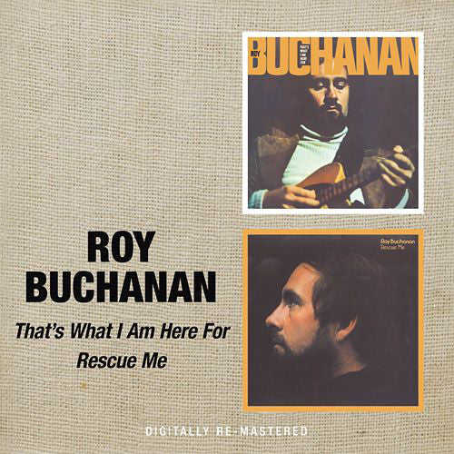 Roy Buchanan : That's What I Am Here For / Rescue Me (CD, Comp, RM)