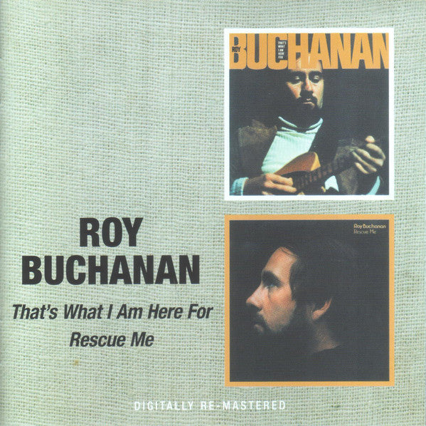 Roy Buchanan : That's What I Am Here For / Rescue Me (CD, Comp, RM)