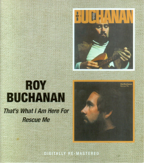Roy Buchanan : That's What I Am Here For / Rescue Me (CD, Comp, RM)