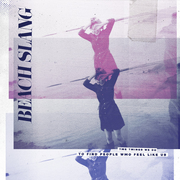 Beach Slang : The Things We Do To Find People Who Feel Like Us (CD, Album)