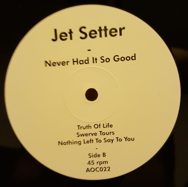 Jet Setter : Never Had It So Good (12", Album)