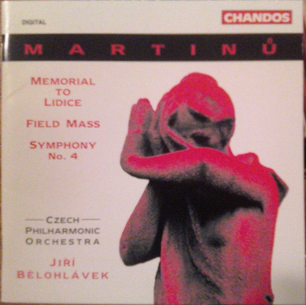 Bohuslav Martinů - The Czech Philharmonic Orchestra, Jiří Bělohlávek : Memorial To Lidice / Field Mass / Symphony No. 4 (CD)