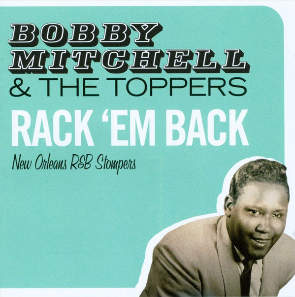 Bobby Mitchell And The Toppers : Rack 'Em Back (New Orleans R&B Stompers) (CD, Comp)