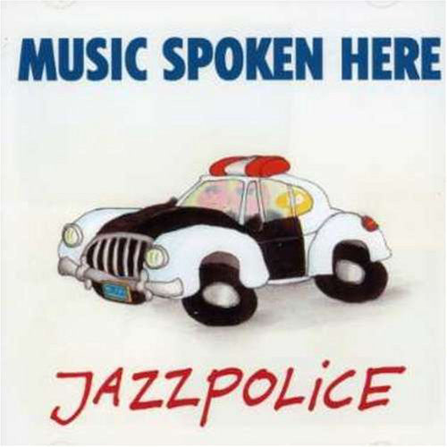 Music Spoken Here : Jazzpolice (CD, Album)