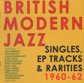 Various : British Modern Jazz (Singles, EP Tracks & Rarities 1960-62) (CDr, Comp)