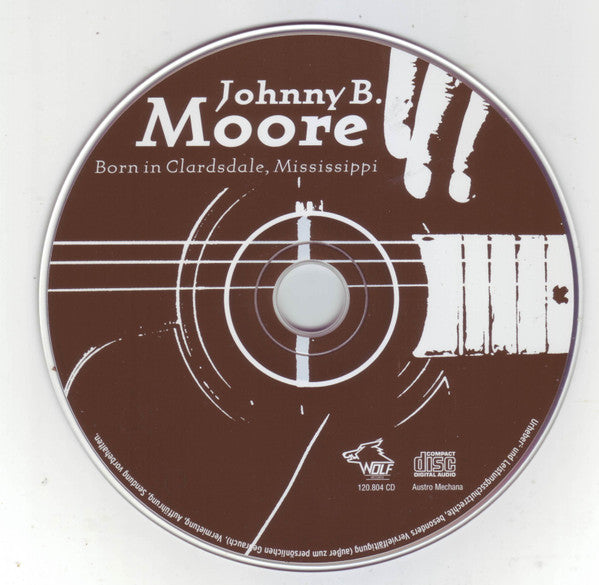Johnny B. Moore : Born In Clarksdale, Mississippi (CD, Album)