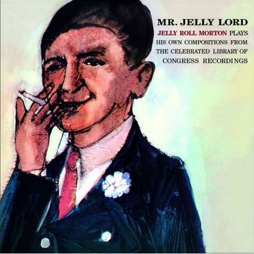 Jelly Roll Morton : Mr. Jelly Lord (CD, Comp, RE, RM)