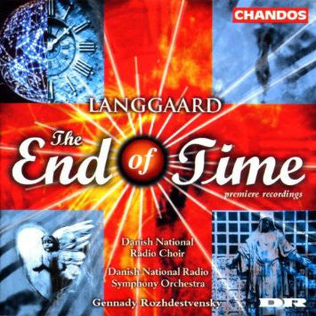 Rued Langgaard, DR Radiokoret, DR RadioSymfoniOrkestret, Gennadi Rozhdestvensky : The End Of Time (Premiere Recordings) (CD)