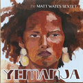 The Matt Wates Sextet : Yemanja (CD, Album)