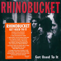 Rhino Bucket : Get Used To It (CD, Album, RE, RM)