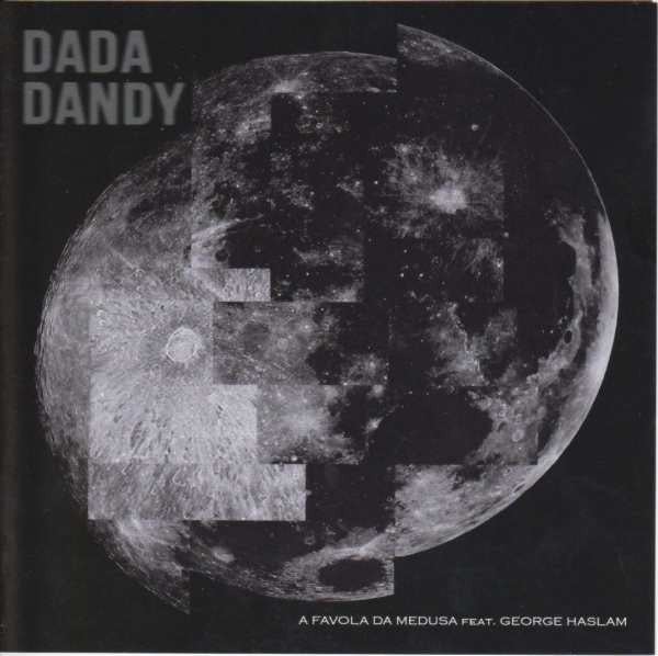 A Favola Da Medusa Feat. George Haslam : Dada Dandy (CD)