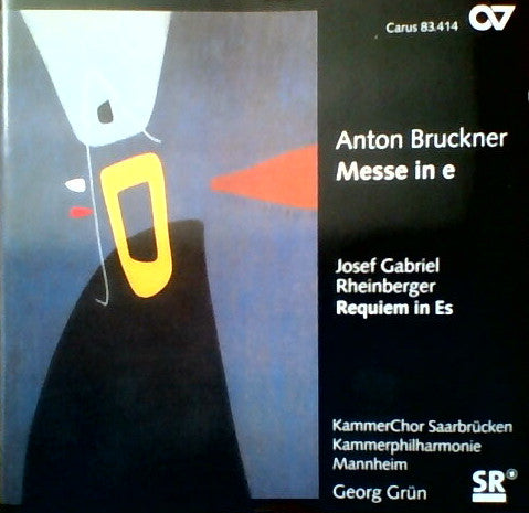 Anton Bruckner, Josef Rheinberger, KammerChor Saarbrücken, Kammerphilharmonie Mannheim, Georg Grün : Messe In E / Requiem In Es (CD)